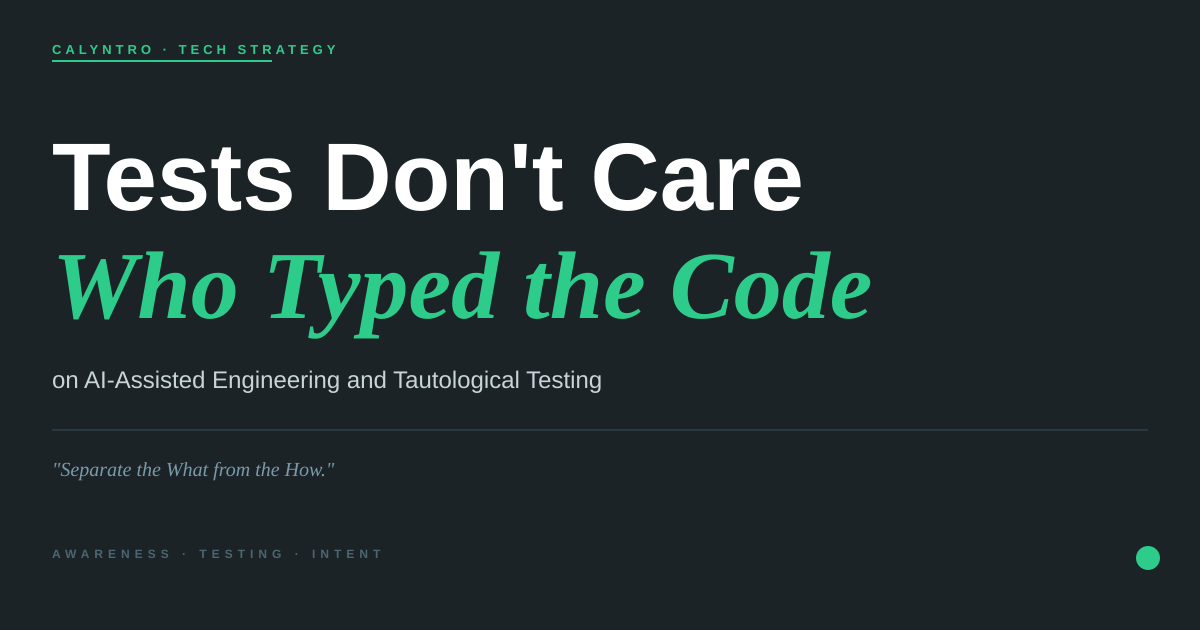 Tests Don't Care Who Typed the Code